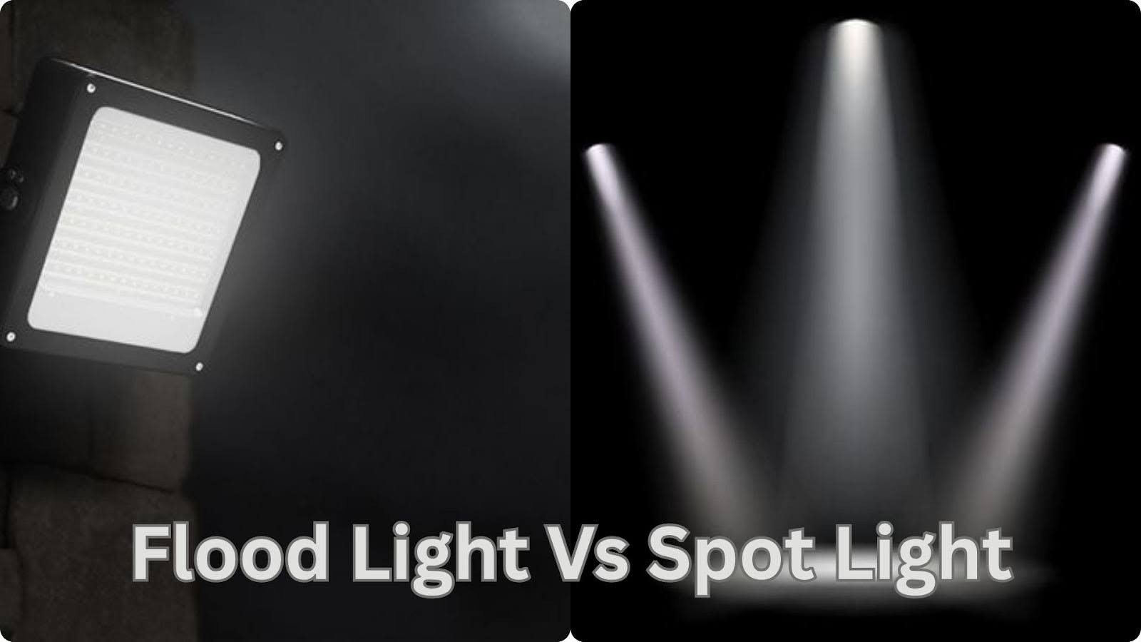 Flood Light vs Spot Light